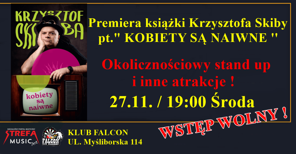 Premiera książki Krzysztofa Skiby ” KOBIETY SĄ NAIWNE ” w warszawskim Falconie&nbsp;!