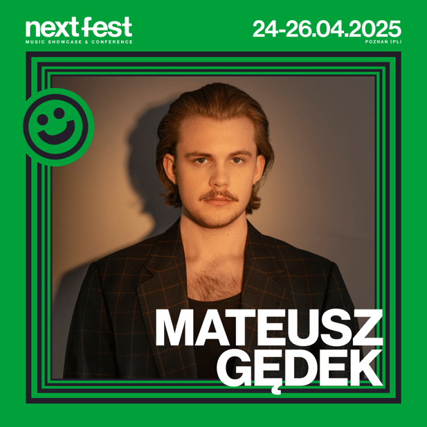 Mateusz Gędek na tegorocznej edycji NEXT FEST Music Showcase &&nbsp;Conference