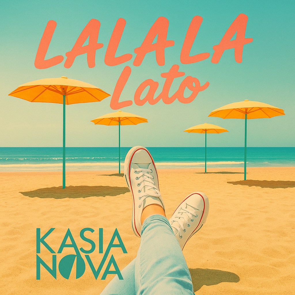 Szczęście to chwila z Tobą, skąpana w słońcu! Kasia Nova prezentuje  „LALALA Lato” 